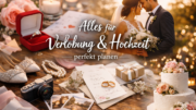 Verlobung & Hochzeit perfekt planen